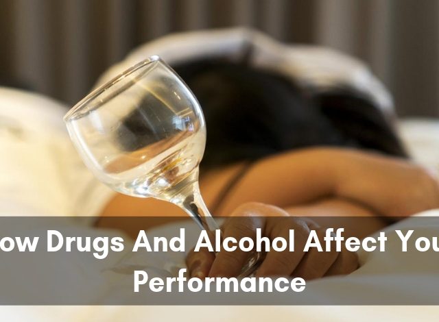 How-drugs-and-alcohol-affect-your-performance-640x470